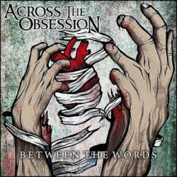 Across The Obsession : Between the Words